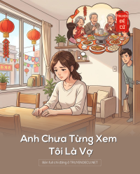 .Anh Chưa Từng Xem Tôi Là Vợ