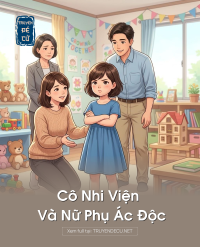 Cô Nhi Viện Và Nữ Phụ Ác Độc
