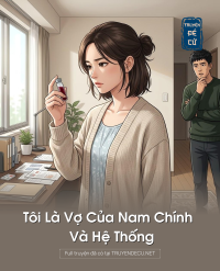 Tôi Là Vợ Của Nam Chính Và Hệ Thống