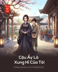 Cậu Ấy Là Xung Hỉ Của Tôi