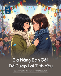 Giả Nàng Bạn Gái Để Cướp Lại Tình Yêu