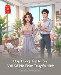Hợp Đồng Hôn Nhân Với Kẻ Mê Phim Truyền Hình