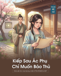 Kiếp Sau Ác Phụ Chỉ Muốn Báo Thù
