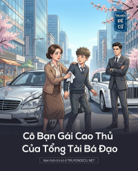 Cô Bạn Gái Cao Thủ Của Tổng Tài Bá Đạo