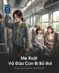 Mẹ Ruột Và Đứa Con Bị Bỏ Rơi