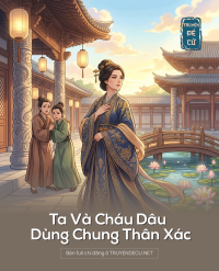 Ta Và Cháu Dâu Dùng Chung Thân Xác