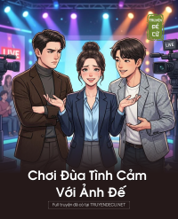 Chơi Đùa Tình Cảm Với Ảnh Đế