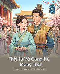 Thái Tử Và Cung Nữ Mang Thai