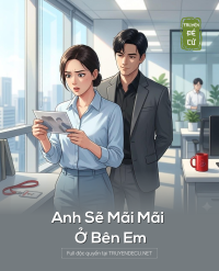.Anh Sẽ Mãi Mãi Ở Bên Em