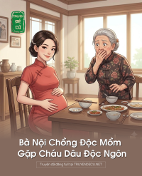 Bà Nội Chồng Độc Mồm Gặp Cháu Dâu Độc Ngôn