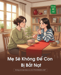 Mẹ Sẽ Không Để Con Bị Bắt Nạt