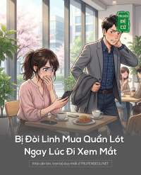 Bị Đòi Linh Mua Quần Lót Ngay Lúc Đi Xem Mắt