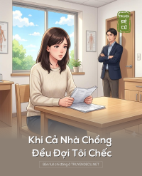 Khi Cả Nhà Chồng Đều Đợi Tôi Chếc