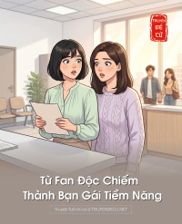 Từ Fan Độc Chiếm Thành Bạn Gái Tiềm Năng