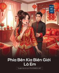 Phía Bên Kia Biên Giới Là Em