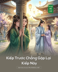 Kiếp Trước Chẳng Gặp Lại Kiếp Này