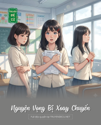Nguyện Vọng Bị Xoay Chuyển