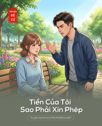 Tiền Của Tôi Sao Phải Xin Phép