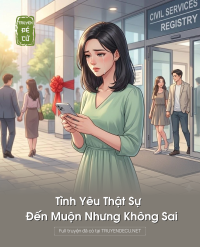 Tình Yêu Thật Sự Đến Muộn Nhưng Không Sai