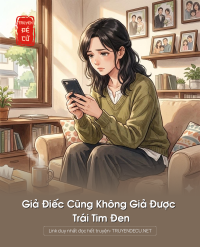 Giả Điếc Cũng Không Giả Được Trái Tim Đen