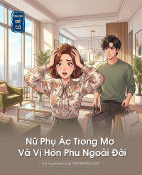 Nữ Phụ Ác Trong Mơ Và Vị Hôn Phu Ngoài Đời