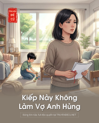 Kiếp Này Không Làm Vợ Anh Hùng