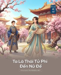 Ta Là Thái Tử Phi Đến Nữ Đế