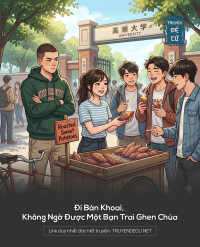 Đi Bán Khoai, Không Ngờ Được Một Bạn Trai Ghen Chúa