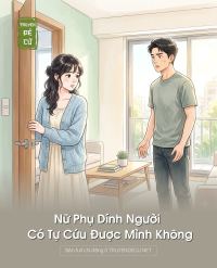 Nữ Phụ Dính Người Có Tự Cứu Được Mình Không