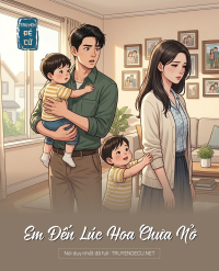 Em Đến Lúc Hoa Chưa Nở