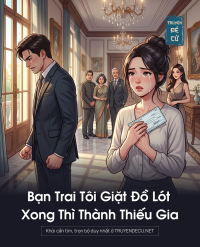 Bạn Trai Tôi Giặt Đồ Lót Xong Thì Thành Thiếu Gia