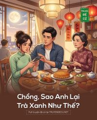 Chồng, Sao Anh Lại Trà Xanh Như Thế?