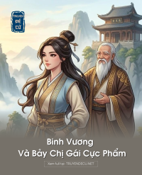 Binh Vương Và Bảy Chị Gái Cực Phẩm