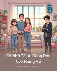 Cả Nhà Tôi Ai Cũng Dẫn Con Riêng Về
