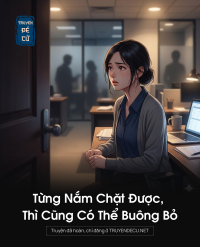 Từng Nắm Chặt Được, Thì Cũng Có Thể Buông Bỏ