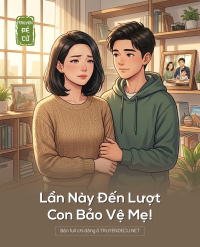 Lần Này Đến Lượt Con Bảo Vệ Mẹ!