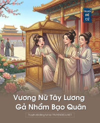 Vương Nữ Tây Lương Gả Nhầm Bạo Quân