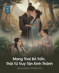 Mang Thai Bỏ Trốn, Thái Tử Truy Tận Kinh Thành