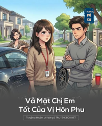 Vả Mặt Chị Em Tốt Của Vị Hôn Phu