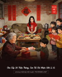 Chu Cấp 30 Triệu Tháng, Con Tôi Chỉ Nhận 50k Lì Xì