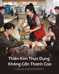 Thiên Kim Thực Dụng Không Cần Thanh Cao