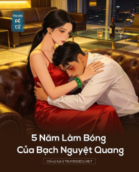 5 Năm Làm Bóng Của Bạch Nguyệt Quang