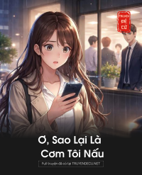 Ơ, Sao Lại Là Cơm Tôi Nấu