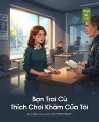 Bạn Trai Cũ Thích Chơi Khăm Của Tôi