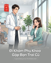 Đi Khám Phụ Khoa Gặp Bạn Trai Cũ