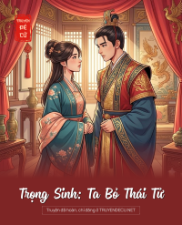 Trọng Sinh: Ta Bỏ Thái Tử