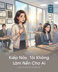 Kiếp Này, Tôi Không Làm Nền Cho Ai