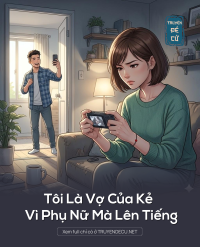Tôi Là Vợ Của Kẻ Vì Phụ Nữ Mà Lên Tiếng