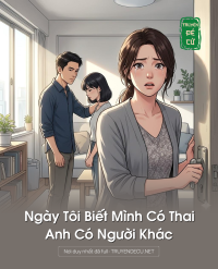 Ngày Tôi Biết Mình Có Thai, Anh Có Người Khác