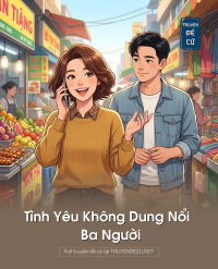 Tình Yêu Không Dung Nổi Ba Người